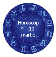 horoscop 4 - 10 martie