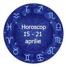 horoscop 15 - 21 aprilie