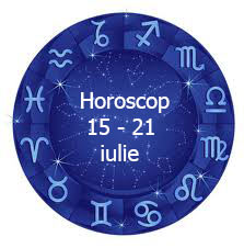 horoscop 15 - 21 iulie