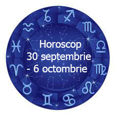 horoscop 30 septembrie - 6 octombrie